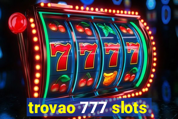 trovao 777 slots